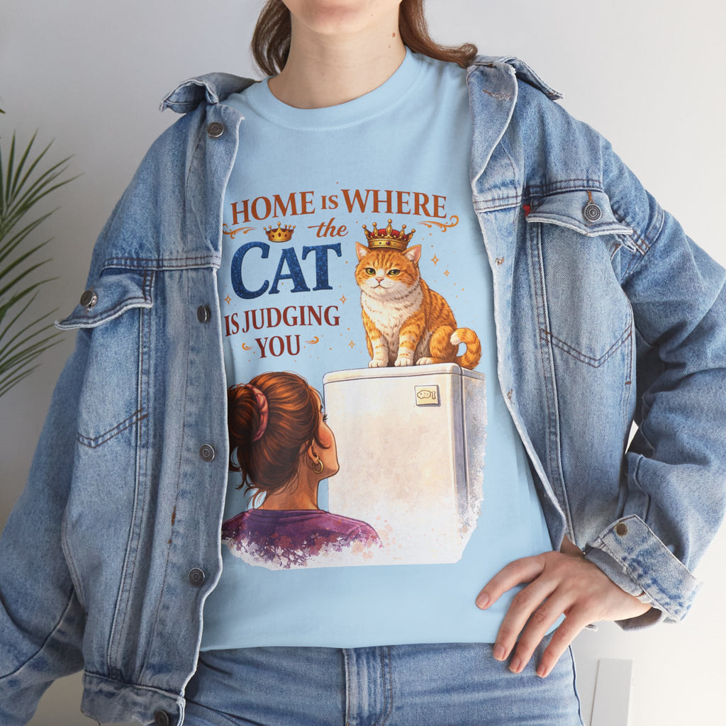 Cat Judgment T-Shirt — "Home Is Where the Cat Is Judging You" Graphic Tee