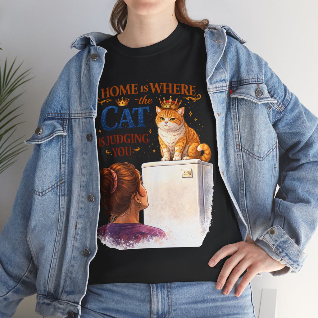 Cat Judgment T-Shirt — "Home Is Where the Cat Is Judging You" Graphic Tee