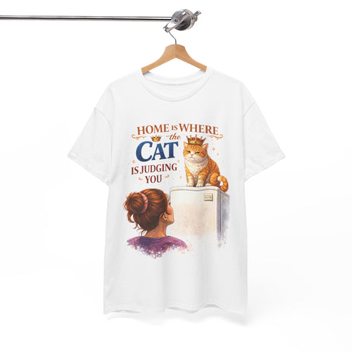 Cat Judgment T-Shirt — "Home Is Where the Cat Is Judging You" Graphic Tee